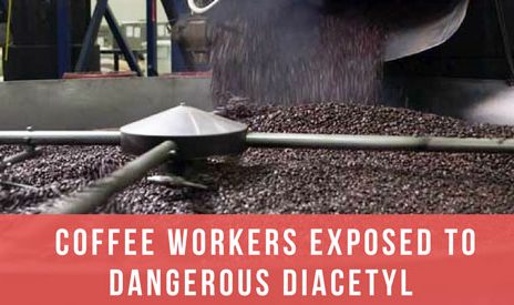 diacetyl coffee workers exposed to dangerous chemical