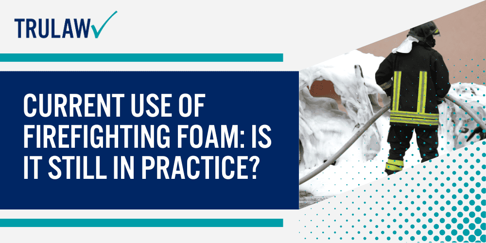 Current Use of Firefighting Foam Is it Still in Practice
