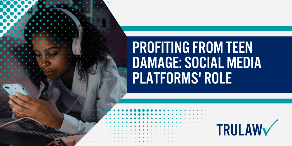 Profiting from Teen Damage Social Media Platforms' Role