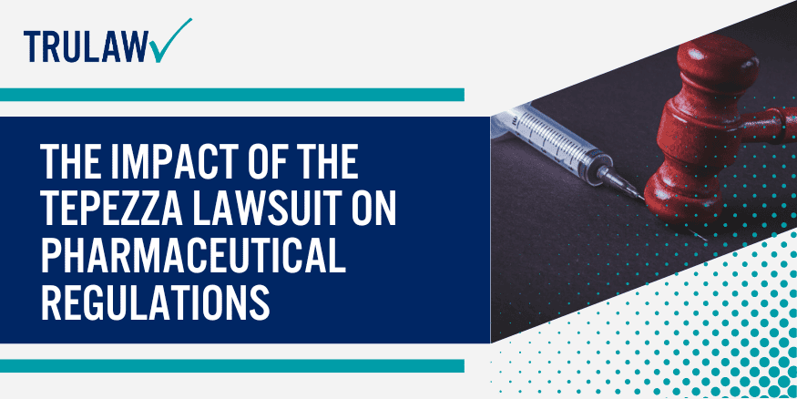 The Impact of the Tepezza Lawsuit on Pharmaceutical Regulations