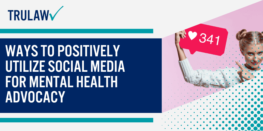 Ways to Positively Utilize Social Media for Mental Health Advocacy