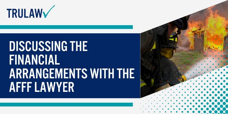 Discussing the Financial Arrangements with the AFFF Lawyer