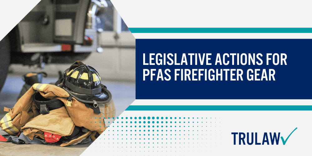 Individual PFAS Firefighter Gear Lawsuit; Preventative Measures for PFAS Firefighter Gear; Legislative Actions for PFAS Firefighter Gear
