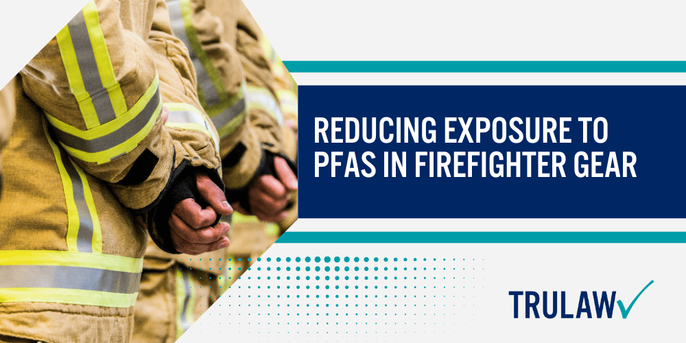 Individual PFAS Firefighter Gear Lawsuit; Preventative Measures for PFAS Firefighter Gear; Legislative Actions for PFAS Firefighter Gear; Understanding PFAS in Firefighter Gear; Reducing Exposure to PFAS in Firefighter Gear