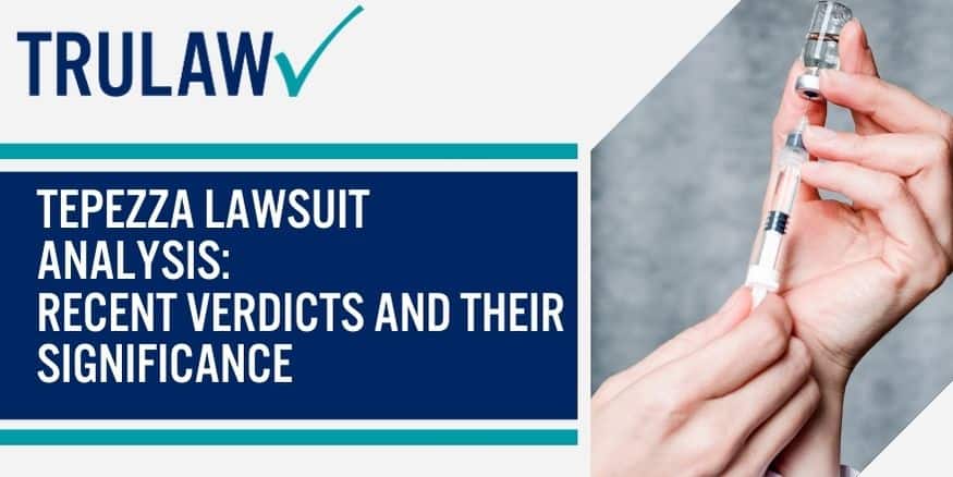 Tepezza Lawsuit Analysis Recent Verdicts and Their Significance
