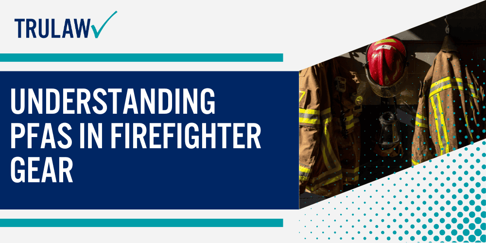 Individual PFAS Firefighter Gear Lawsuit; Preventative Measures for PFAS Firefighter Gear; Legislative Actions for PFAS Firefighter Gear; Understanding PFAS in Firefighter Gear