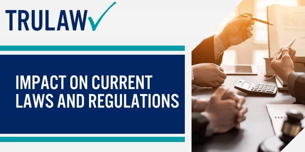 Impact On Current Laws And Regulations