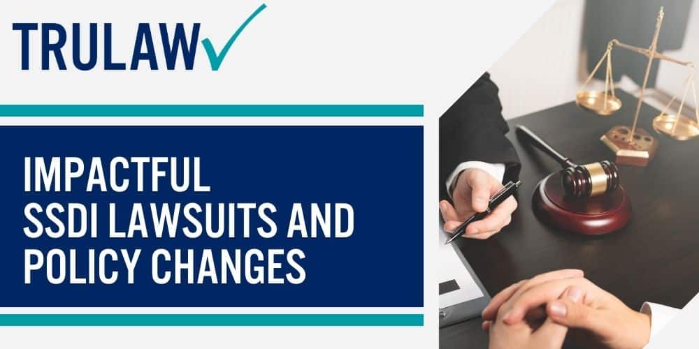 Impactful SSDI Lawsuits and Policy Changes