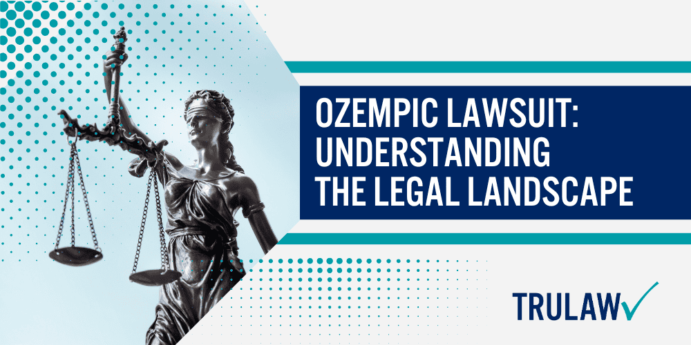 Ozempic Lawsuit Understanding The Legal Landscape