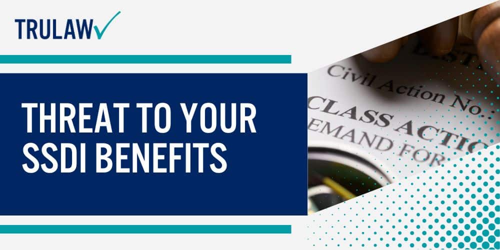 Threat to your SSDI benefits