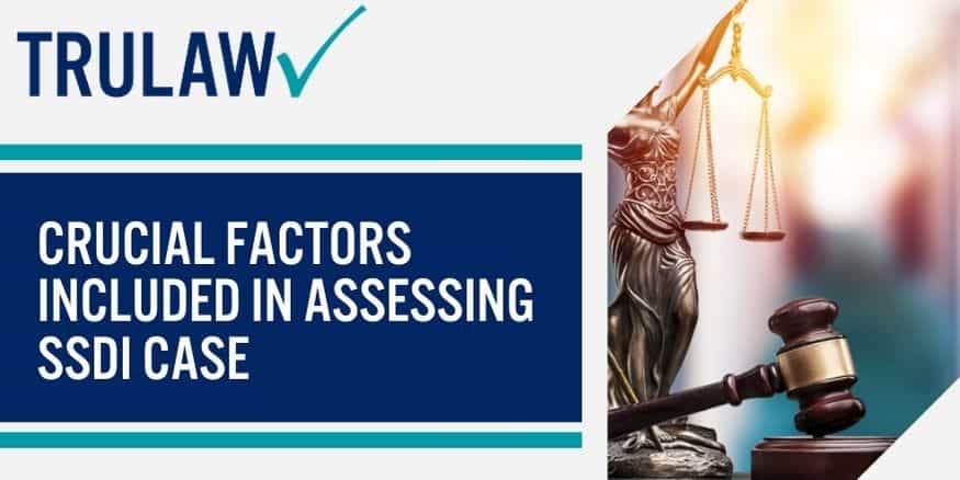 Crucial Factors included in Assessing SSDI Case