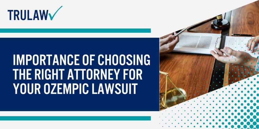 Importance Of Choosing The Right Attorney For Your Ozempic Lawsuit