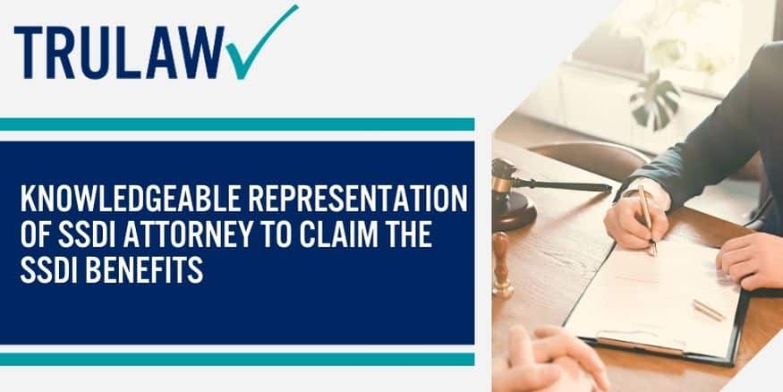 Knowledgeable Representation of SSDI Attorney To Claim the SSDI Benefits