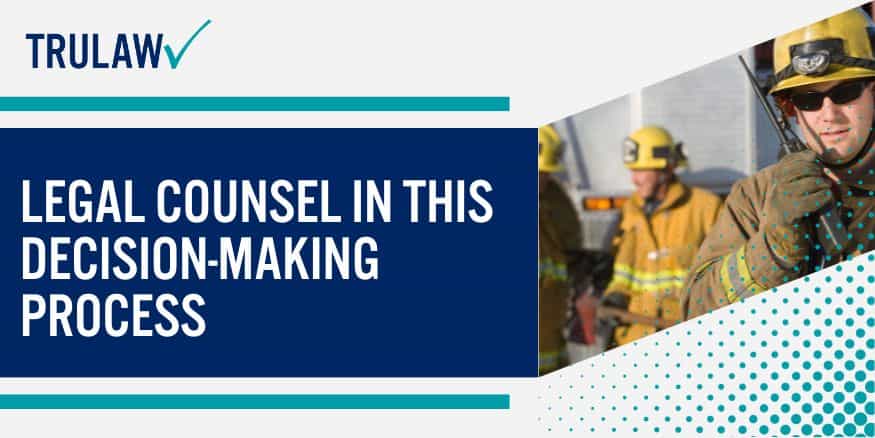 Legal counsel in this decision-making process