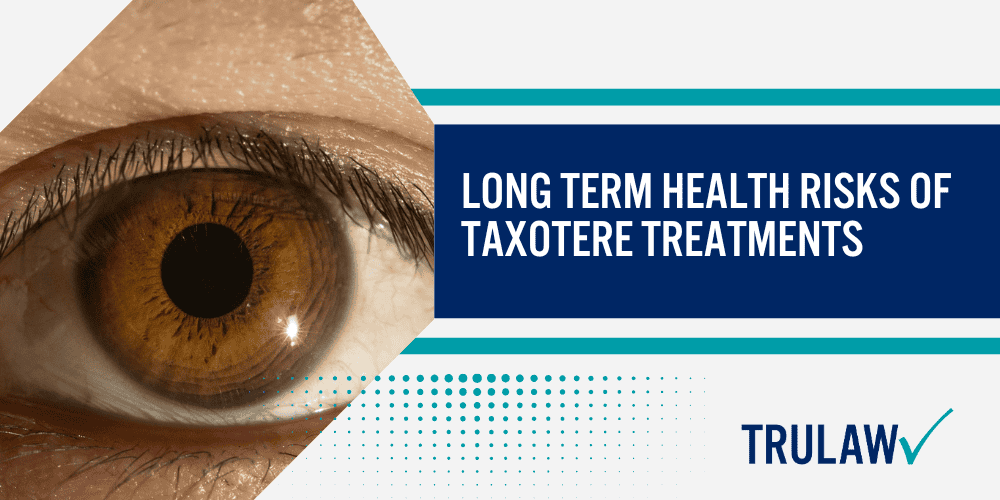 Reported injuries include a range of vision-related side effects, such as; Research Linking Taxotere to Vision Damage; Long Term Health Risks of Taxotere Treatments