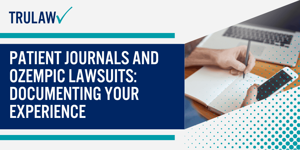 Types of Medical Records Needed for Your Ozempic Lawsuit; Patient Journals and Ozempic Lawsuits Documenting Your Experience