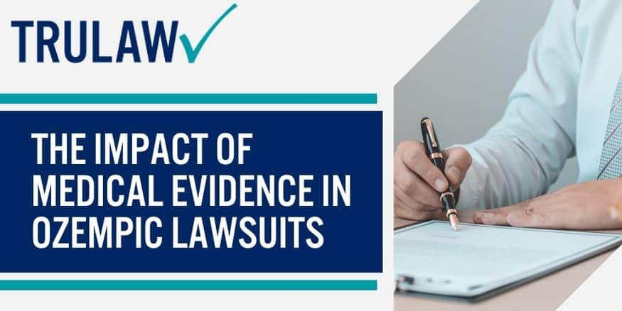 The Impact Of Medical Evidence In Ozempic Lawsuits