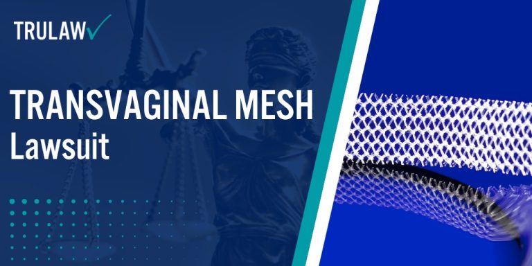 Transvaginal Mesh Lawsuit; How Can A Transvaginal Mesh Attorney from TruLaw Help You; Background of Vaginal Mesh Use and Controversy; Complications and Risks Associated with Vaginal Mesh; Common Adverse Effects and Injuries; Long-term Consequences of Vaginal Mesh Implantation; Regulatory Actions and Public Awareness; Eligibility Criteria to File a Transvaginal Mesh Lawsuit; Types of Damages Caused by Surgical Mesh Devices