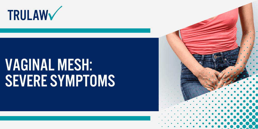The Controversy Surrounding Vaginal Mesh; Vaginal Mesh Severe Symptoms