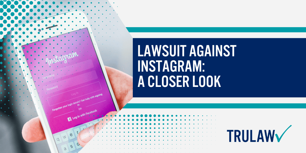 Lawsuit Against Instagram A Closer Look