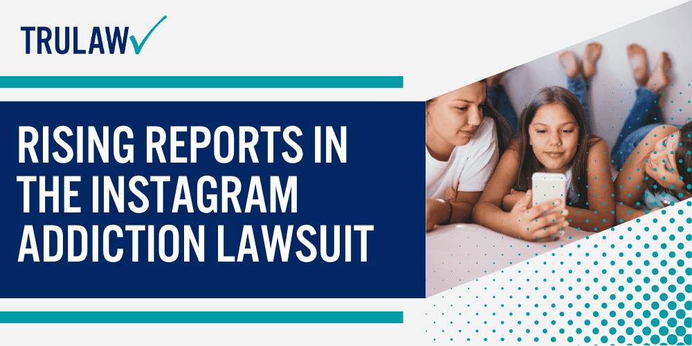 Understanding the Instagram Addiction Lawsuit; Rising Reports in the Instagram Addiction Lawsuit
