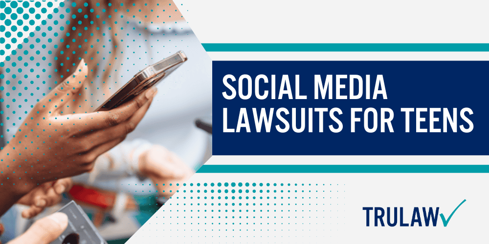 Social Media Lawsuits for Teens