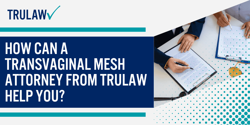 How Can A Transvaginal Mesh Attorney from TruLaw Help You