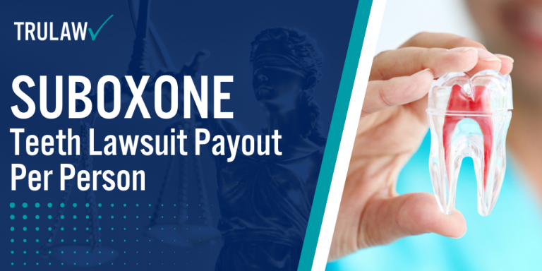 Suboxone Teeth Lawsuit Payout Per Person; Important Factors in the Suboxone Teeth Lawsuit; Punitive Damages in Suboxone Lawsuits