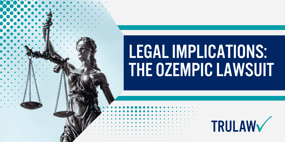 Ozempic and its Intended Usage; Overview of Reported Adverse Health Events with Ozempic; Exploring the Symptoms; Legal Implications The Ozempic Lawsuit