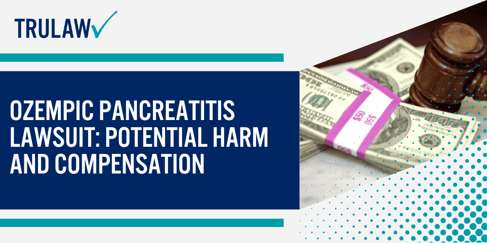 Controversy Surrounding Ozempic Pancreatitis Lawsuit; Ozempic Pancreatitis Lawsuit Potential Harm and Compensation