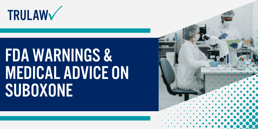 Patient Testimonials The Symptoms of Suboxone Side Effects;  Case Studies on Suboxone Litigation; FDA Warnings & Medical Advice on Suboxone