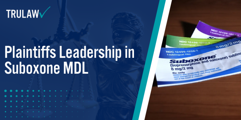 Plaintiffs Leadership in Suboxone MDL; Why Participation in the MDL May Be Beneficial