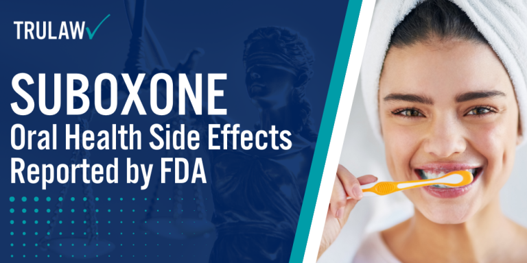 Suboxone Oral Health Side Effects Reported by FDA; Importance of Medication-Assisted Treatment (MAT); Steps to Minimize Risk of Serious Dental Problems