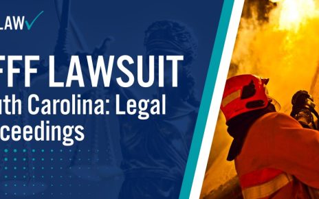 AFFF Lawsuit South Carolina Legal Proceedings; AFFF Lawsuit South Carolina: Legal Proceedings