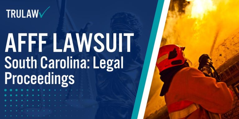 AFFF Lawsuit South Carolina Legal Proceedings; AFFF Lawsuit South Carolina: Legal Proceedings