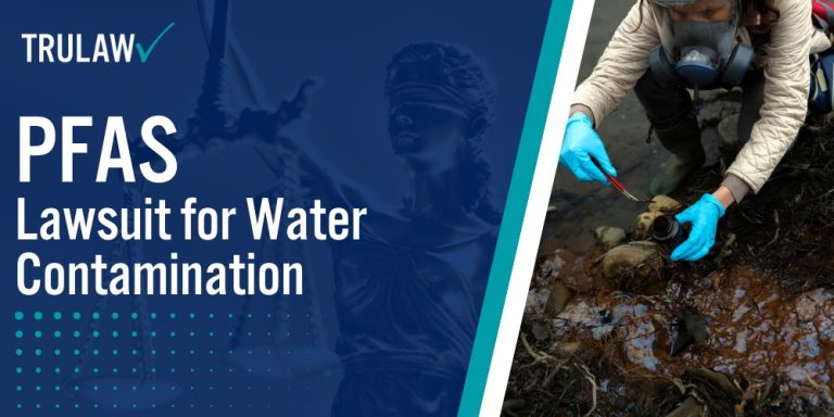 PFAS Lawsuit for Water Contamination; Criteria for Joining a PFAS Contamination Lawsuit; Statute of Limitations for Filing a PFAS Lawsuit