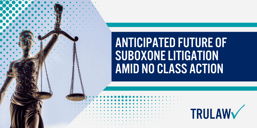 Differences Between MDLs and Class Action Lawsuits; Details of MDL-3092 The Suboxone Litigation; Dental Problems in the Suboxone Litigation; Growing Number of Cases in the Suboxone MDL; The MDL Process and Potential Plaintiff Outcomes; Anticipated Future of Suboxone Litigation Amid No Class Action; Anticipated Future of Suboxone Litigation Amid No Class Action (1)