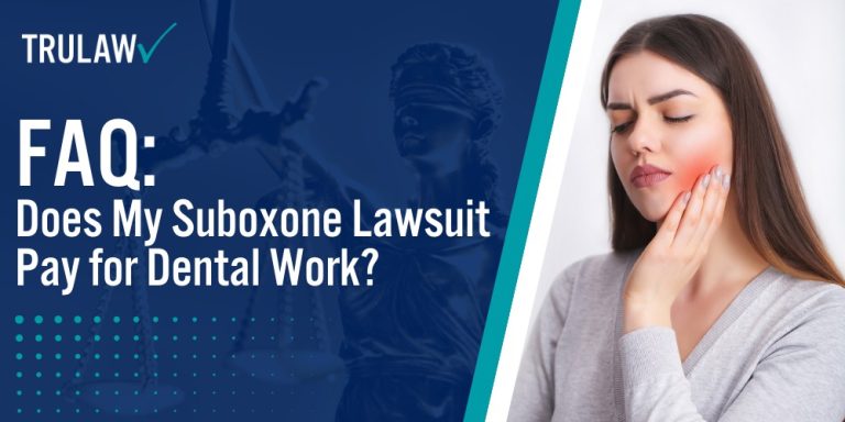 FAQ Does My Suboxone Lawsuit Pay for Dental Work; Common Dental Issues Reported by Suboxone Users; Using Suboxone Lawsuit Funds to Pay for Needed Dental Work