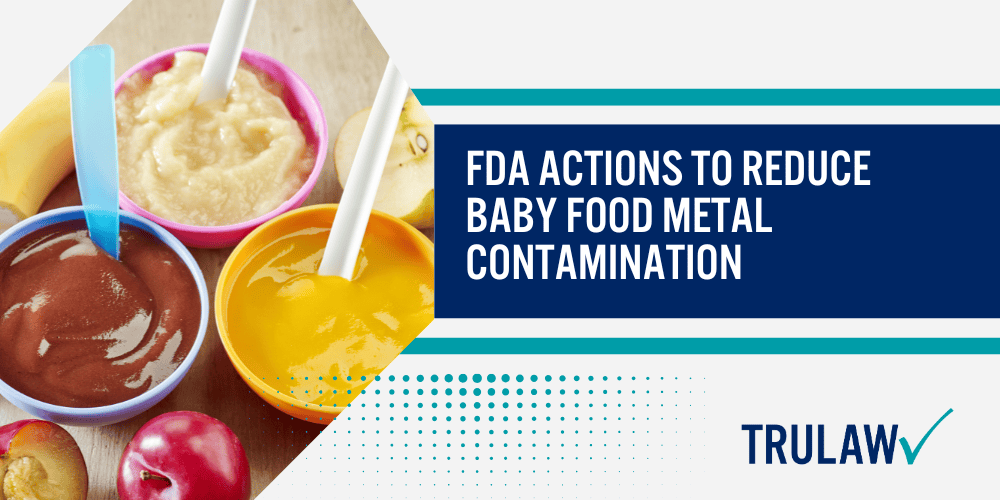 Health Risks of Heavy Metal Exposure for Infants; Other Health Concerns Linked to Toxic Metals in Food; FDA Actions to Reduce Baby Food Metal Contamination