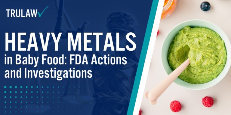 Heavy Metals in Baby Food FDA Actions and Investigations; Health Risks of Heavy Metal Exposure for Infants; Other Health Concerns Linked to Toxic Metals in Food; FDA Actions to Reduce Baby Food Metal Contamination; Lawsuits Over Heavy Metals in Baby Food Products; What Parents Can Do About Heavy Metals in Baby Food; Tips for Choosing Safer Baby Foods Low in Metals