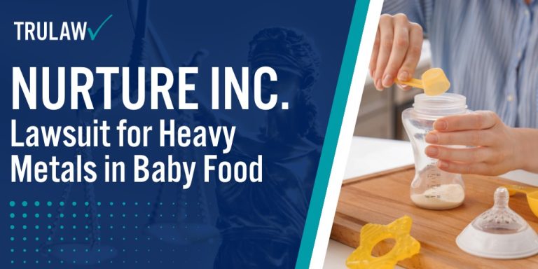 Nurture Inc. Lawsuit for Heavy Metals in Baby Food; Allegations Against Nurture Inc. in the Baby Food Lawsuit; Plaintiffs in the Nurture Inc. Baby Food Lawsuit; Legal Basis for the Nurture Inc. Baby Food Lawsuit; Status of the Nurture Inc. Baby Food Lawsuit Case; How to Join the Nurture Inc. Baby Food Lawsuit; Eligibility Criteria for the Nurture Inc. Lawsuit