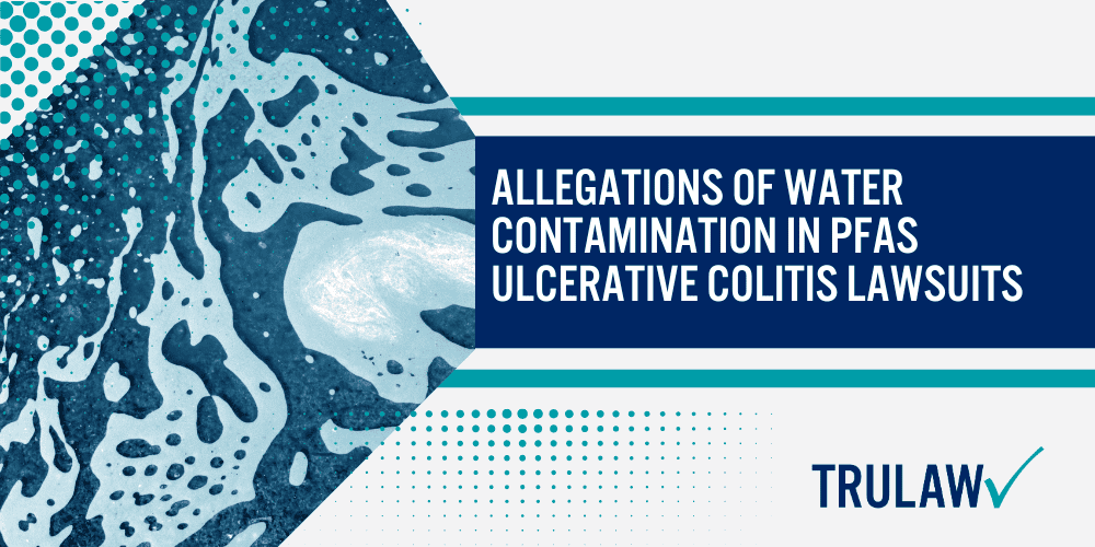 Progression of PFAS Ulcerative Colitis Lawsuits in the Courts; Key Developments in PFAS Ulcerative Colitis Litigation; Consolidation of PFAS Ulcerative Colitis Lawsuits for Efficiency;  Health Impacts of PFAS Exposure Leading to Ulcerative Colitis; Allegations of Water Contamination in PFAS Ulcerative Colitis Lawsuits