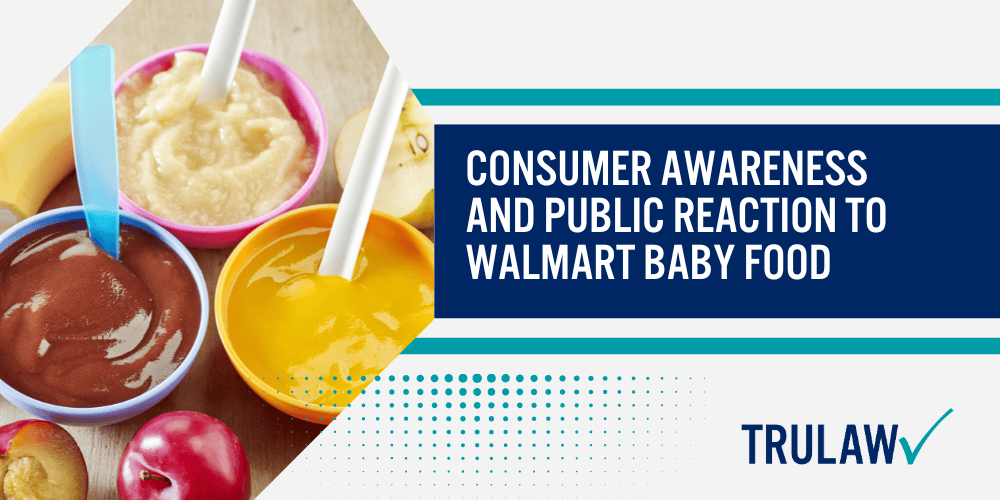 Toxic Metals in Walmart Baby Food; Walmart Baby Food Lawsuit Developments; Health Consequences of Toxic Metals in Walmart Baby Food; Government and Regulatory Actions on Walmart Baby Food; Consumer Awareness and Public Reaction to Walmart Baby Food