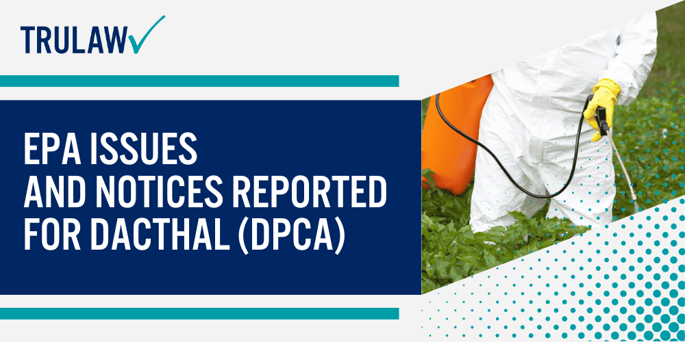 EPA Issues and Notices Reported for Dacthal (DPCA)