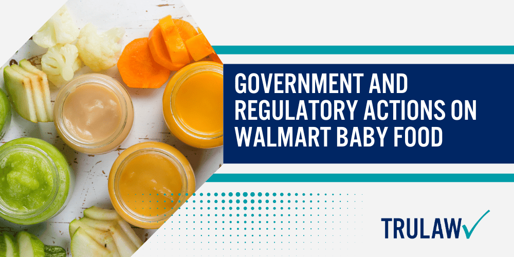 Toxic Metals in Walmart Baby Food; Walmart Baby Food Lawsuit Developments; Health Consequences of Toxic Metals in Walmart Baby Food; Government and Regulatory Actions on Walmart Baby Food