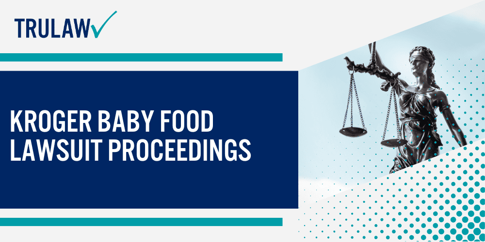 Toxic Metals in Kroger Baby Food; Kroger Baby Food Lawsuit Proceedings