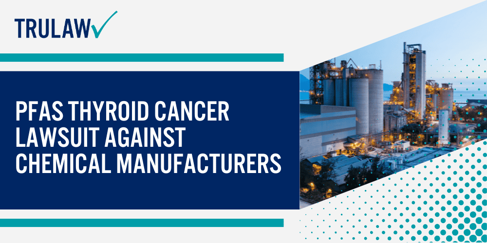 PFAS Thyroid Cancer Lawsuit Against Chemical Manufacturers