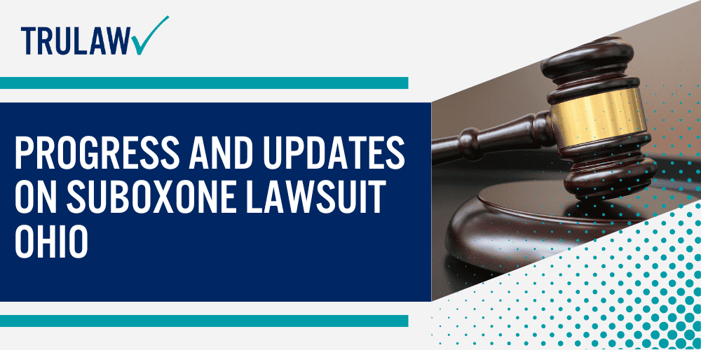 Suboxone Lawsuit Ohio Claims of Dental Health Issues; Progress and Updates on Suboxone Lawsuit Ohio