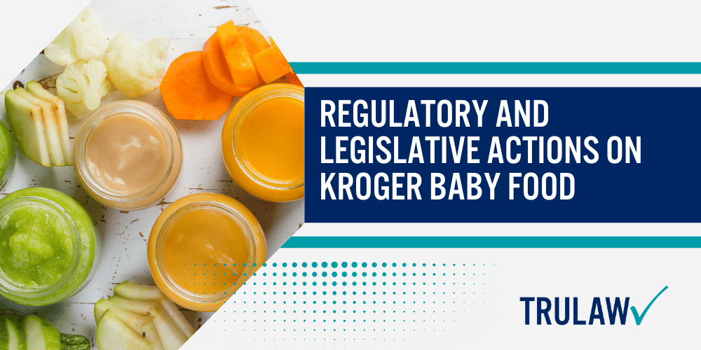 Health Impacts of Toxic Metals in Kroger Baby Food; Regulatory and Legislative Actions on Kroger Baby Food