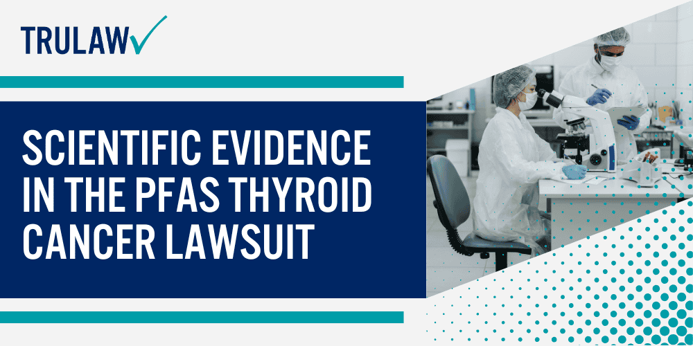 PFAS Thyroid Cancer Lawsuit Against Chemical Manufacturers; Allegations of Negligence and Failure to Warn in PFAS Cases; Scientific Evidence in the PFAS Thyroid Cancer Lawsuit
